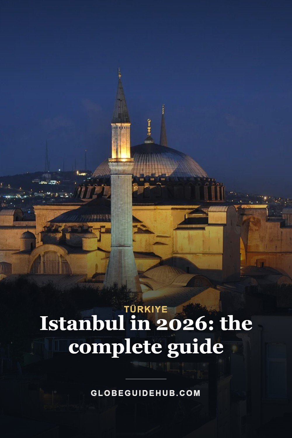 Istanbul in 2026: the complete guide — Globe Guide Hub